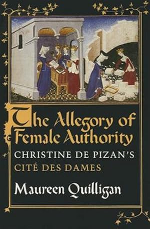 Seller image for Allegory of Female Authority : Christine De Pizan's Cite Des Dames for sale by GreatBookPrices
