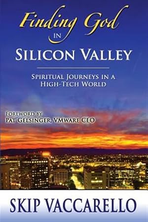 Seller image for Finding God in Silicon Valley--Spiritual Journeys in a High-Tech World for sale by GreatBookPrices