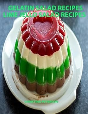 Imagen del vendedor de Gelatin Salad Recipes, Lime Jello Salad Recipes: Every Page Has Space for Notes, Colorful and Delicious Additions to Family Dinners or Brunches a la venta por GreatBookPrices