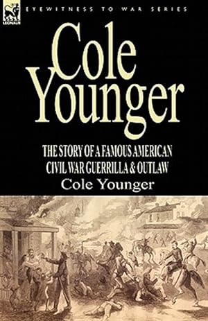 Seller image for Cole Younger The Story Of A Famous Ameri for sale by GreatBookPrices