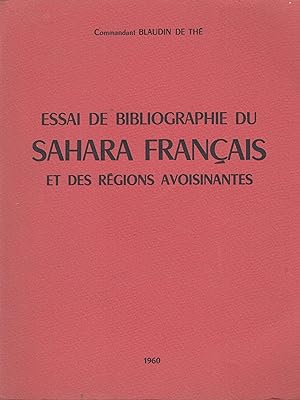 Image du vendeur pour Essai de bibliographie du Sahara franais et des rgions avoisinantes mis en vente par PRISCA