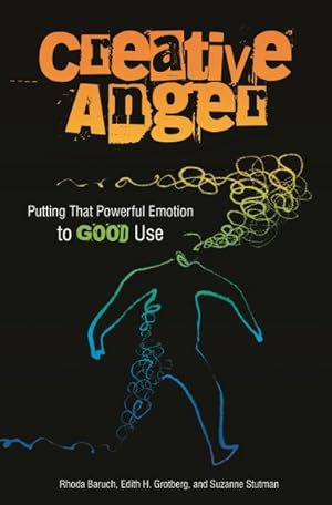 Image du vendeur pour Creative Anger : Putting That Powerful Emotion to Good Use mis en vente par GreatBookPrices