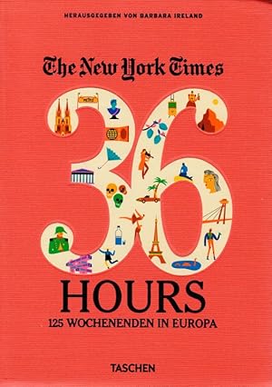 Image du vendeur pour The New York Times 36 hours 125 Wochenenden in Europa mis en vente par Flgel & Sohn GmbH