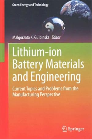 Immagine del venditore per Lithium-Ion Battery Materials and Engineering : Current Topics and Problems from the Manufacturing Perspective venduto da GreatBookPrices