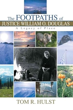 Bild des Verkufers fr Footpaths Of Justice William O. Douglas : A Legacy Of Place zum Verkauf von GreatBookPrices