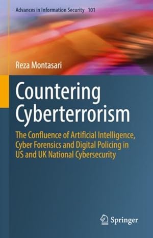 Seller image for Countering Cyberterrorism: The Confluence of Artificial Intelligence, Cyber Forensics and Digital Policing in Us and UK National Cybersecurity for sale by GreatBookPrices