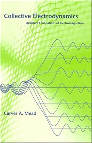 Immagine del venditore per Collective Electrodynamics : Quantum Foundations of Electromagnetism venduto da GreatBookPrices