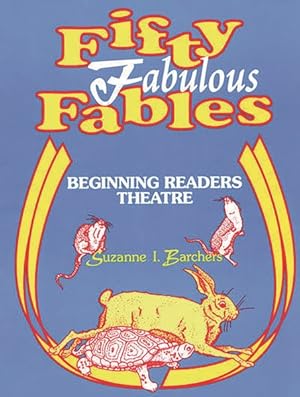 Seller image for Fifty Fabulous Fables : Beginning Readers Theatre for sale by GreatBookPrices