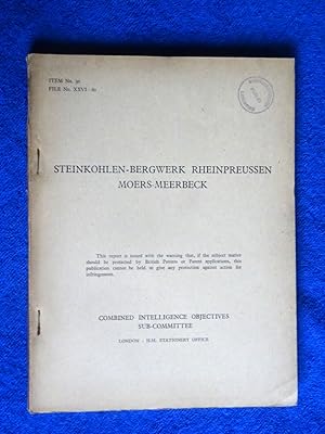 CIOS File No. XXVI - 80. Steinkohlen-Bergwerk Rheinpreussen Moers-Meerbeck, Homberg. 15 May 1945....