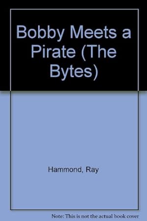 Seller image for Bobby Meets a Pirate: No 2 (The Bytes) for sale by WeBuyBooks