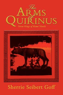 Imagen del vendedor de The Arms of Quirinus: Seven Kings of Rome Novels (Paperback or Softback) a la venta por BargainBookStores