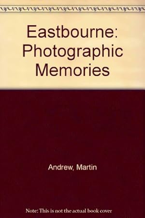 Seller image for Eastbourne: Photographic Memories for sale by WeBuyBooks