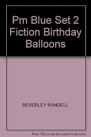 Seller image for PM Blue Fiction Taster Pack (8): Birthday Balloons PM Blue Set 2 Level 10 for sale by WeBuyBooks