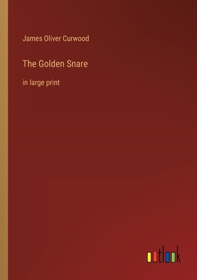 Seller image for The Golden Snare: in large print (Paperback or Softback) for sale by BargainBookStores