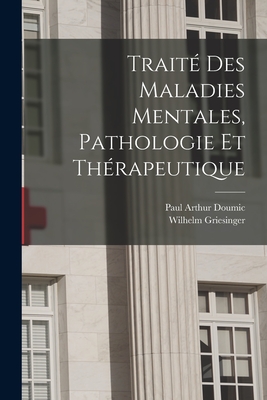 Bild des Verkufers fr Trait� des maladies mentales, pathologie et th�rapeutique (Paperback or Softback) zum Verkauf von BargainBookStores