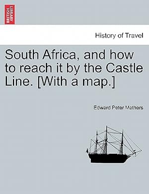Imagen del vendedor de South Africa, and How to Reach It by the Castle Line. [With a Map.] (Paperback or Softback) a la venta por BargainBookStores
