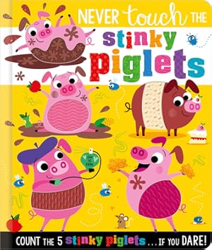 Image du vendeur pour Never Touch the Stinky Piglets (Board Book) mis en vente par BargainBookStores