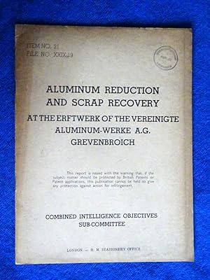 CIOS File No. XXIX - 19. Aluminum Reduction and Scrap Recovery at the Erftwerk of the Vereinigte ...