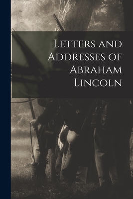 Seller image for Letters and Addresses of Abraham Lincoln (Paperback or Softback) for sale by BargainBookStores