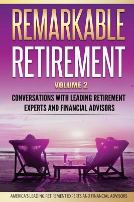 Immagine del venditore per Remarkable Retirement Volume 2: Conversations with Leading Retirement Experts and Financial Advisors (Paperback or Softback) venduto da BargainBookStores