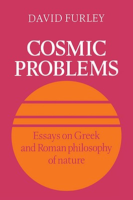 Seller image for Cosmic Problems: Essays on Greek and Roman Philosophy of Nature (Paperback or Softback) for sale by BargainBookStores