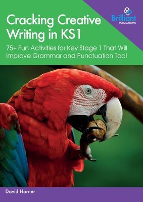 Seller image for Cracking Creative Writing in KS1: 75+ Fun Activities for Key Stage 1 That Will Improve Grammar and Punctuation Too! (Paperback or Softback) for sale by BargainBookStores