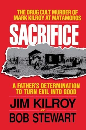 Imagen del vendedor de Sacrifice : The Tragic Cult Murder of Mark Kilroy in Matamoros a la venta por GreatBookPrices