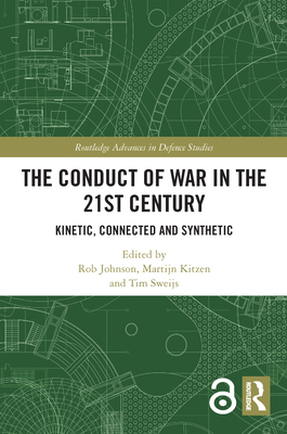 Image du vendeur pour The Conduct of War in the 21st Century: Kinetic, Connected and Synthetic (Paperback or Softback) mis en vente par BargainBookStores