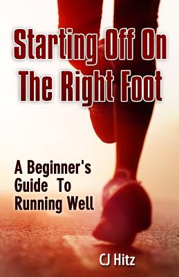 Seller image for Starting Off On The Right Foot: A Beginner's Guide To Running Well (Paperback or Softback) for sale by BargainBookStores