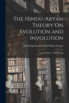 Bild des Verkufers fr The Hindu-Aryan Theory On Evolution and Involution: Or, the Science of Raja-Yoga (Paperback or Softback) zum Verkauf von BargainBookStores