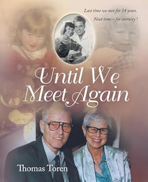 Seller image for Until We Meet Again: Last time we met for 54 years. Next time - for eternity ! (Paperback or Softback) for sale by BargainBookStores
