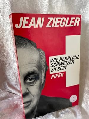 Bild des Verkäufers für Wie herrlich, Schweizer zu sein zum Verkauf von Antiquariat Jochen Mohr -Books and Mohr-