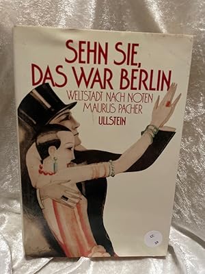 Bild des Verkufers fr Sehn Sie, das war Berlin. Weltstadt nach Noten Weltstadt nach Noten zum Verkauf von Antiquariat Jochen Mohr -Books and Mohr-