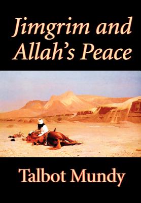 Immagine del venditore per Jimgrim and Allah's Peace by Talbot Mundy, Fiction, Classics, Action & Adventure (Hardback or Cased Book) venduto da BargainBookStores