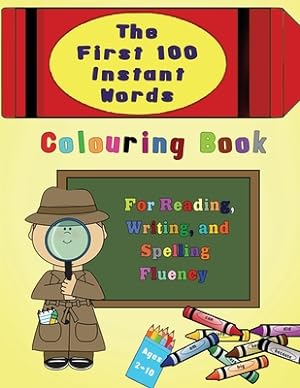 Seller image for The First 100 Instant Words Colouring Book: For Reading, Writing and Spelling Fluency (Paperback or Softback) for sale by BargainBookStores