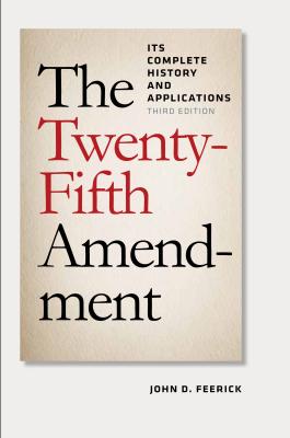 Immagine del venditore per The Twenty-Fifth Amendment: Its Complete History and Applications (Paperback or Softback) venduto da BargainBookStores