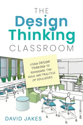 Immagine del venditore per The Design Thinking Classroom: Using Design Thinking to Reimagine the Role and Practice of Educators (Paperback or Softback) venduto da BargainBookStores