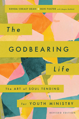 Bild des Verkufers fr The Godbearing Life: The Art of Soul Tending for Youth Ministry zum Verkauf von BargainBookStores