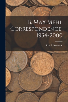 Image du vendeur pour B. Max Mehl Correspondence, 1954-2000 (Paperback or Softback) mis en vente par BargainBookStores