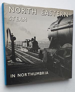 Seller image for North Eastern Steam in Northumbria for sale by Mr Mac Books (Ranald McDonald) P.B.F.A.