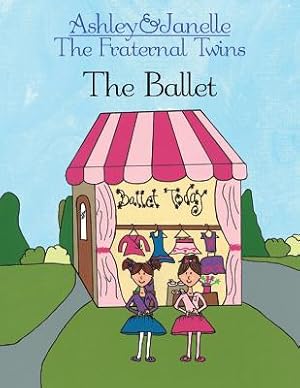 Seller image for Ashley and Janelle - The Fraternal Twins: The Ballet (Paperback or Softback) for sale by BargainBookStores