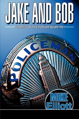 Seller image for Jake and Bob: Stories of the Poplar Bluff PD (Paperback or Softback) for sale by BargainBookStores