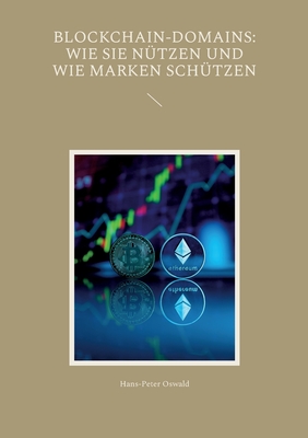 Seller image for Blockchain-Domains: Wie sie n�tzen und wie Marken sch�tzen (Paperback or Softback) for sale by BargainBookStores