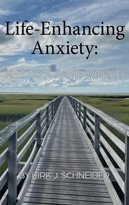 Image du vendeur pour Life Enhancing Anxiety: Key to a Sane World (Hardback or Cased Book) mis en vente par BargainBookStores