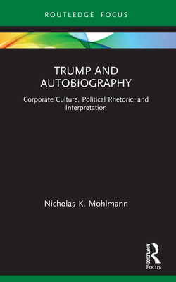 Seller image for Trump and Autobiography: Corporate Culture, Political Rhetoric, and Interpretation (Paperback or Softback) for sale by BargainBookStores