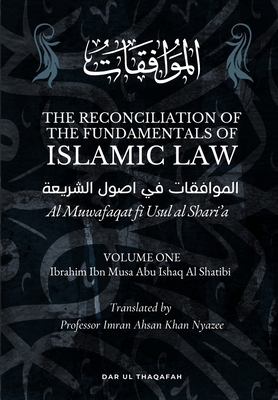 Seller image for The Reconciliation of the Fundamentals of Islamic Law: Volume 1 - Al Muwafaqat fi Usul al Shari'a: ???????&# (Paperback or Softback) for sale by BargainBookStores