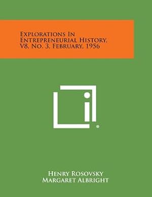 Imagen del vendedor de Explorations in Entrepreneurial History, V8, No. 3, February, 1956 (Paperback or Softback) a la venta por BargainBookStores