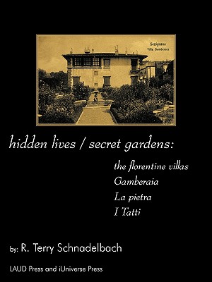 Imagen del vendedor de hidden lives / secret gardens: the florentine villas gamberaia, la pietra and i tatti (Paperback or Softback) a la venta por BargainBookStores