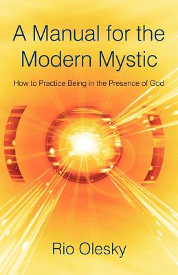 Bild des Verkufers fr A Manual for the Modern Mystic: How to Practice Being in the Presence of God (Paperback or Softback) zum Verkauf von BargainBookStores