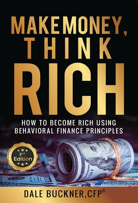 Seller image for Make Money, Think Rich: How to Use Behavioral Finance Principles to Become Rich (Hardback or Cased Book) for sale by BargainBookStores